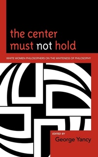 Enlarge image Cover: The Center Must Not Hold - Lexington Books