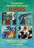 Cover: Stained Glass Patchwork Techniques: Birds - Teamwork Craftbooks
