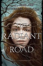 Cover: The Radiant Road - Dutton Books for Young Readers