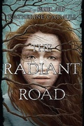 Cover: The Radiant Road - Dutton Books for Young Readers
