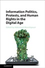Cover: Information Politics, Protests, and Human Rights in the Digital Age - Cambridge University Press