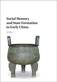 Enlarge image Cover: Social Memory and State Formation in Early China - Cambridge University Press