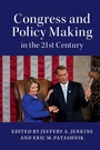Cover: Congress and Policy Making in the 21st Century - Cambridge University Press