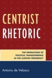 Abbildung von: Centrist Rhetoric - Bloomsbury eBooks US