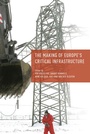Cover: The Making of Europe's Critical Infrastructure - Palgrave Macmillan