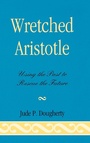 Cover: Wretched Aristotle - Lexington Books