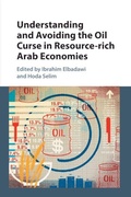 Cover: Understanding and Avoiding the Oil Curse in Resource-rich Arab Economies - Cambridge University Press
