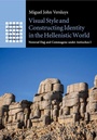 Cover: Visual Style and Constructing Identity in the Hellenistic World - Cambridge University Press