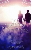 Cover: 101 Emozioni - La Forza Dell'amore - Lulu.com