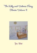 Cover: The Kelly and Victoria Fairy Stories Volume 4 - Lulu.com
