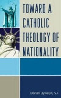 Abbildung von: Toward a Catholic Theology of Nationality - Bloomsbury eBooks US
