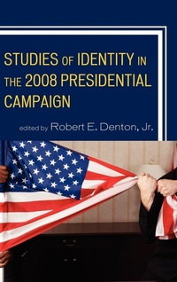 Enlarge image Cover: Studies of Identity in the 2008 Presidential Campaign - Lexington Books