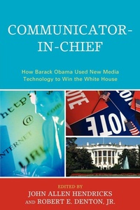 Enlarge image Cover: Communicator-in-Chief - Lexington Books