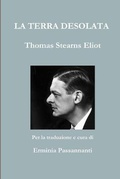 Cover: La Terra Desolata. Thomas Stearns Eliot - Lulu.com