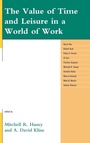 Cover: The Value of Time and Leisure in a World of Work - Lexington Books