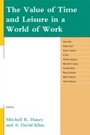 Cover: The Value of Time and Leisure in a World of Work - Lexington Books