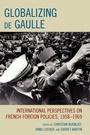 Cover: Globalizing de Gaulle - Lexington Books