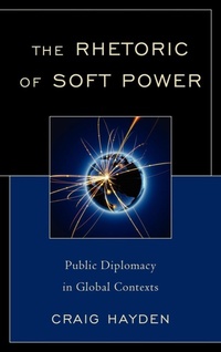 Enlarge image Cover: The Rhetoric of Soft Power - Lexington Books