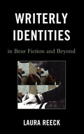Cover: Writerly Identities in Beur Fiction and Beyond - Lexington Books