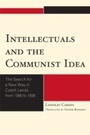 Cover: Intellectuals and the Communist Idea - Lexington Books
