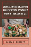 Cover: Gramsci, Migration, and the Representation of Women's Work in Italy and the U.S. - Lexington Books
