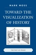 Cover: Toward the Visualization of History - Lexington Books