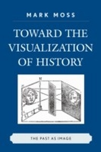 Enlarge image Cover: Toward the Visualization of History - Lexington Books