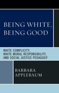 Cover: Being White, Being Good - Lexington Books