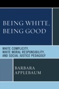 Cover: Being White, Being Good - Lexington Books