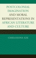 Cover: Postcolonial Imaginations and Moral Representations in African Literature and Culture - Lexington Books