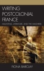 Cover: Writing Postcolonial France - Lexington Books