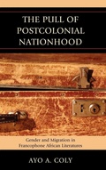 Cover: The Pull of Postcolonial Nationhood - Lexington Books