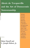 Cover: Alexis de Tocqueville and the Art of Democratic Statesmanship - Lexington Books