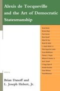 Cover: Alexis de Tocqueville and the Art of Democratic Statesmanship - Lexington Books