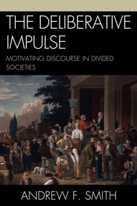 Enlarge image Cover: The Deliberative Impulse - Lexington Books