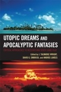Cover: Utopic Dreams and Apocalyptic Fantasies - Lexington Books