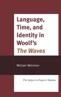 Cover: Language, Time, and Identity in Woolf's "The Waves" - Lexington Books