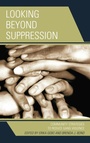 Cover: Looking Beyond Suppression - Lexington Books