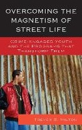Cover: Overcoming the Magnetism of Street Life - Lexington Books