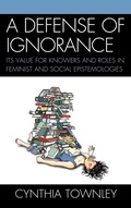 Cover: A Defense of Ignorance - Lexington Books