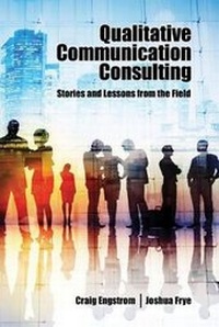 Enlarge image Cover: Qualitative Communication Consulting: Stories and Lessons from the Field - Kendall/Hunt Publishing Co ,U.S.