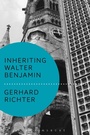 Cover: Inheriting Walter Benjamin - Bloomsbury Academic