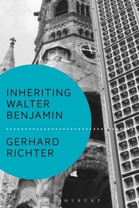 Enlarge image Cover: Inheriting Walter Benjamin - Bloomsbury Academic