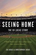 Cover: Seeing Home: The Ed Lucas Story - Gallery/Jeter Publishing