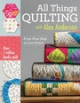 Cover: All Things Quilting with Alex Anderson - C&T Publishing