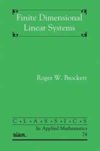 Enlarge image Cover: Finite Dimensional Linear Systems - Society for Industrial & Applied Mathematics,U.S.