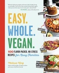 Cover: Easy. Whole. Vegan. - The  Experiment LLC