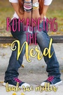 Cover: Romancing the Nerd - Entangled: Teen