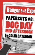 Cover: Papercuts 8: Dog Day Mid-Afternoon - Head of Zeus