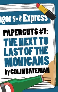 Enlarge image Cover: Papercuts 7: The Next to Last of the Mohicans - Head of Zeus